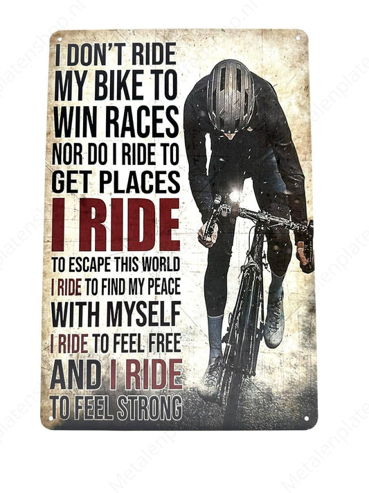 I dont ride my bike to win races - Fiets
